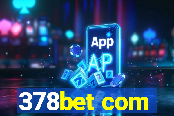 378bet com